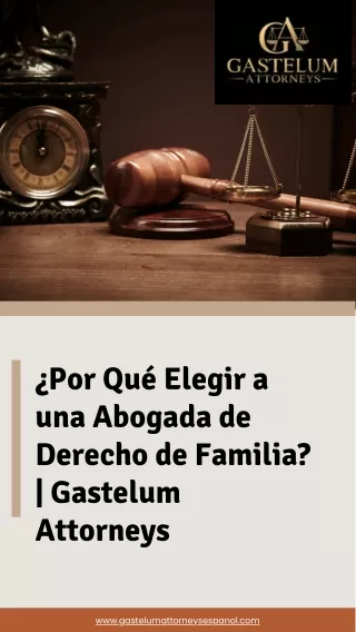 Abogada de Derecho de Familia para Casos Complejos | Gastelum Attorneys