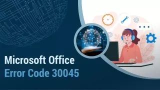 How to Solve Microsoft Office Error Code 30045