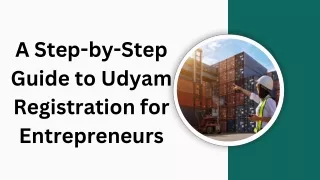 A Step-by-Step Guide to Udyam Registration for Entrepreneurs