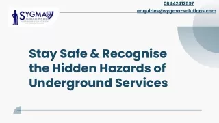 Stay Safe & Recognise the Hidden Hazards of Underground Services