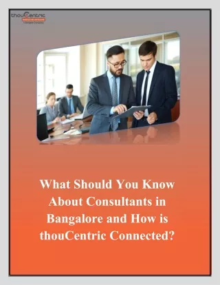 What Should You Know About Consultants in Bangalore and How is thouCentric Connected