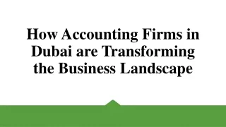 How Accounting Firms in Dubai are Transforming the Business Landscape