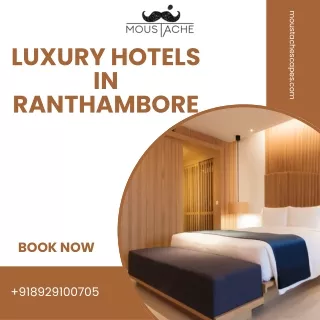 Experience Opulence: Luxury Hotels in Ranthambore by Moustache Escapes