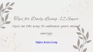 Tips for Daily Living 12 Super tips on the way to enhance your mind energy