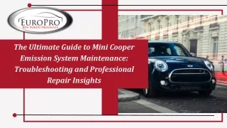 The Ultimate Guide to Mini Cooper Emission System Maintenance Troubleshooting and Professional Repair Insights