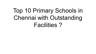 Top 10 Primary Schools in Chennai with Outstanding Facilities ?