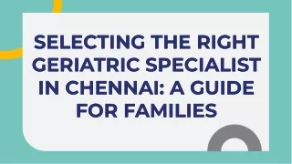 selecting-the-right-geriatric-specialist-in-chennai-a-guide-for-families
