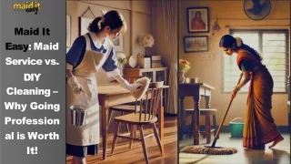 Maid It Easy - Maid Service vs. DIY Cleaning – Why Going Professional is Worth It!