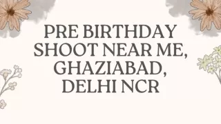 Pre Birthday Shoot near me, Ghaziabad, Delhi NCR