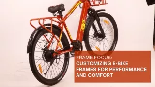 Frame Focus: Customizing E-Bike Frames for Performance and Comfort
