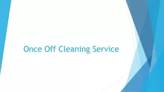 Experience Immaculate Results with Our Once Off Cleaning Service