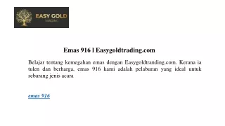 Emas 916 l Easygoldtrading.com