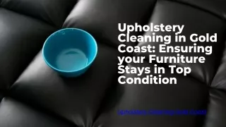 Upholstery Cleaning in Gold Coast - Ensuring your Furniture Stays in Top Condition