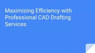 Maximizing Efficiency with Professional CAD Drafting Services