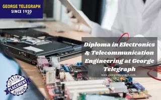 Diploma in Electronics & Telecommunication Engineering at George Telegraph