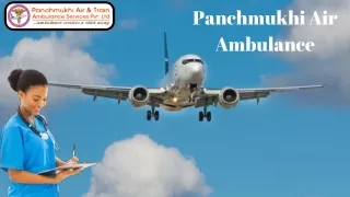 To Shift Patients Safely Choose Panchmukhi Air Ambulance Services in Patna and Delhi