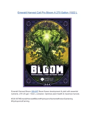 Emerald Harvest Cali Pro Bloom A 270 Gallon /1022 L
