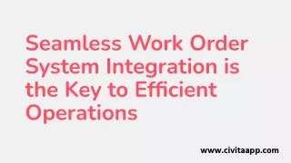 Seamless Work Order System Integration is the Key to Efficient Operations