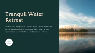 Rejuvenate Your Soul: A Yoga Retreat Experience at Tranquil Water