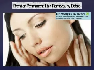 Premier Permanent Hair Removal by Debra