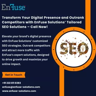 Transform Your Digital Presence and Outrank Competitors with EnFuse Solutions’ Tailored SEO Solutions – Call Now!