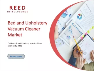 Bed and Upholstery Vacuum Cleaner Market: Trends, Insights, and Growth Potential