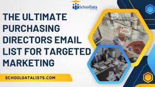 The Ultimate Purchasing Directors Email List for Targeted Marketing