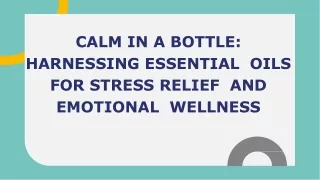 Calm in a Bottle  Harnessing Essential  Oils for Stress Relief