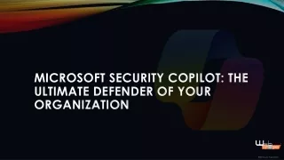 Microsoft Security Copilot The Ultimate Defender of Your Organization