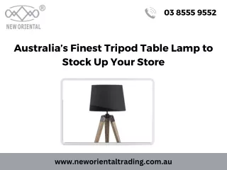 Australia’s Finest Tripod Table Lamp to Stock Up Your Store