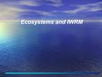 Ecosystems and IWRM