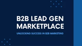 B2B Lead Gen Marketplace: Unlocking Success in B2B Marketing