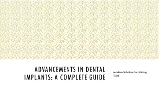 ADVANCEMENTS IN DENTAL IMPLANTS A COMPLETE GUIDE