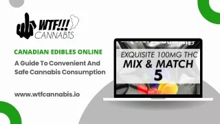 Canadian Edibles Online A Guide to Convenient and Safe Cannabis Consumption