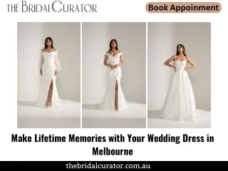 Make Lifetime Memories with Your Wedding Dress in Melbourne