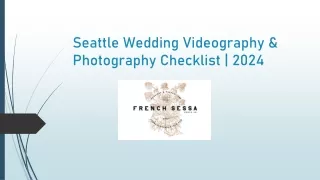 Seattle Wedding Videography & Photography Checklist