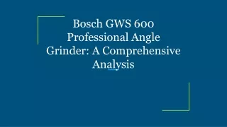 Bosch GWS 600 Professional Angle Grinder_ A Comprehensive Analysis