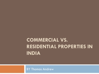 Commercial vs. Residential Properties in India