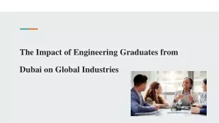 The Impact of Engineering Graduates from Dubai on Global Industries