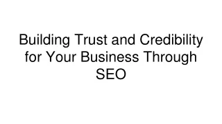 Building Trust and Credibility for Your Business Through SEO