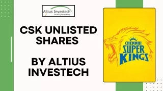 Csk Unlisted Shares By Altius Investech