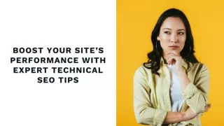 Boost Your Site’s Performance with Expert Technical SEO Tips