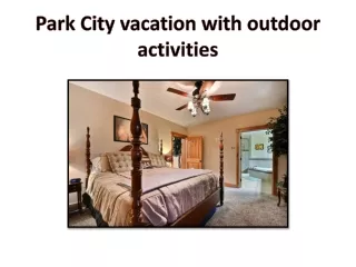 Park City vacation with outdoor activities