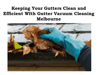 Gutter Vacuum  Cleaning Melbourne - Roof Gutter Cleaning