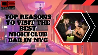 Top Reasons to Visit the Best Nightclub Bar in NYC