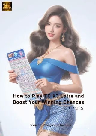 How to Play TC K3 Lotre and Boost Your Winning Chances