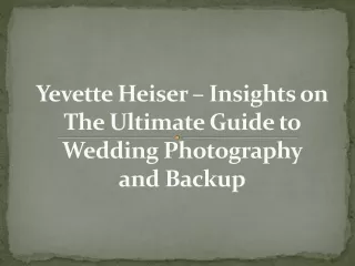 Yevette Heiser – Insights on The Ultimate Guide to Wedding Photography