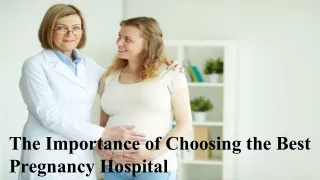 The Importance of Choosing the Best Pregnancy Hospital