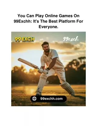You Can Play Online Games On 99Exchh_ It's The Best Platform For Everyone
