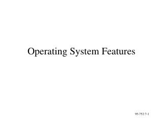 Operating System Features